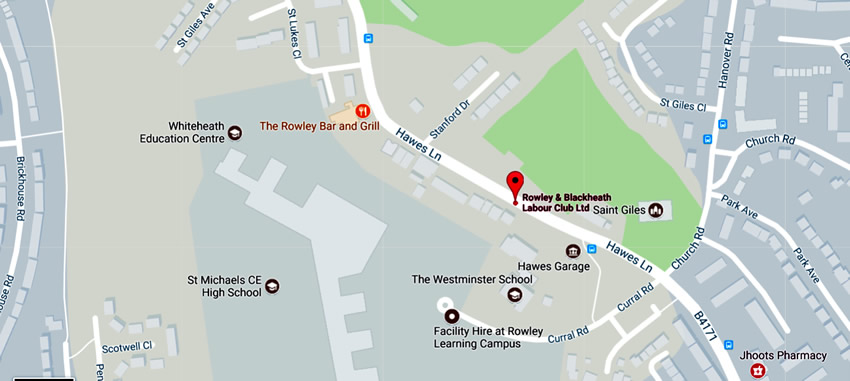 Rowley & Blackheath Labour Club	5 Hawes Lane, Rowley Regis, B65 9AL