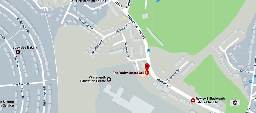 Rowley Bar & Grill	49 Hawes Lane, Rowley Regis, B65 9AE